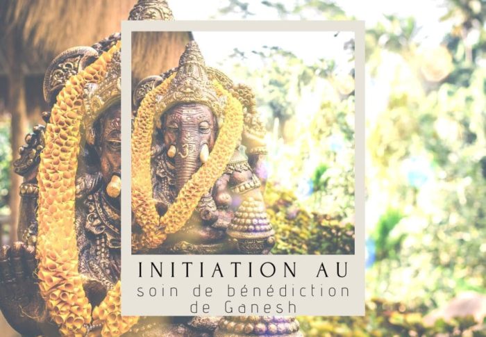 L’initiation au soin de bénédiction de Ganesh