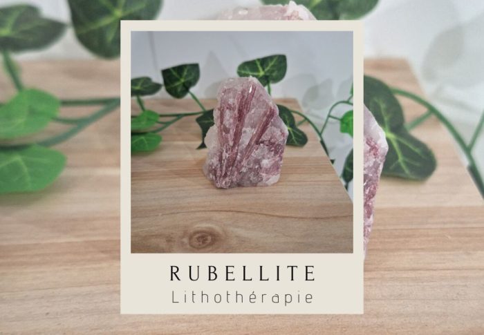 La Rubellite ou tourmaline rose en lithothérapie