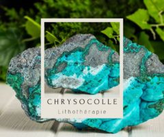 La chrysocolle : vertus de cette pierre