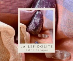 La lépidolite : les vertus en lithothérapie