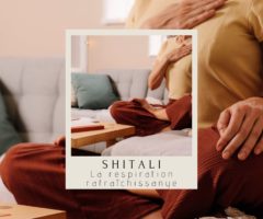 Shitali, la respiration rafraîchissante